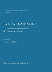 E-book, La luna e lo specchio : la drammaturgia italiana del primo Novecento, Associazione Culturale Internazionale Edizioni Sinestesie