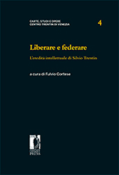 E-book, Liberare e federare : l'eredità intellettuale di Silvio Trentin, Firenze University Press