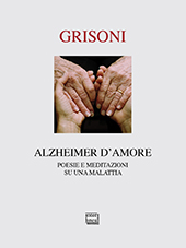 E-book, Alzheimer d'amore : poesie e meditazioni su una malattia, Grisoni, Franca, Interlinea