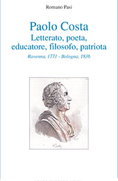 eBook, Paolo Costa : letterato, poeta, educatore, filosofo e patriota (Ravenna, 1771 - Bologna, 1836), Pasi, Romano, Longo