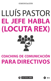 E-book, El jefe habla (locuta rex) : coaching de comunicación para directivos, Pastor, Lluís, Editorial UOC