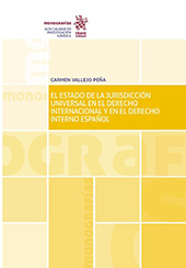 E-book, El estado de la jurisdicción universal en el derecho internacional y en el derecho interno español, Vallejo Peña, Carmen, Tirant lo Blanch