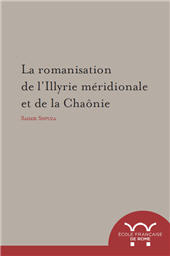 E-book, La romanisation de l'Illyrie méridionale et de la Chaônie, Shpuza, Saimir, author, École française de Rome