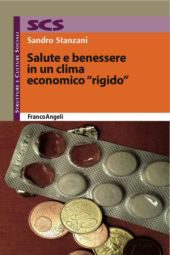 eBook, Salute e benessere in un clima economico rigido, Stanzani, Sandro, Franco Angeli