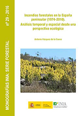 eBook, Incendios forestales en la España peninsular (1974-2010) : análisis temporal espacial desde una perspectiva ecológica, Instituto Nacional de Investigaciòn y Tecnología Agraria y Alimentaria