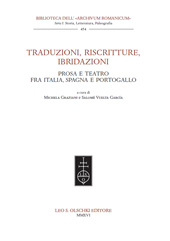 eBook, Traduzioni, riscritture, ibridazioni : prosa e teatro fra Italia, Spagna e Portogallo, Leo S. Olschki editore