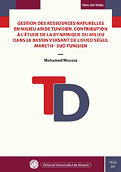 E-book, Gestion des ressources naturelles en milieu aride tunisien : contribution à l'étude de la dynamique du milieu dans le bassin versant de l'Oued Ségui, Mareth - Sud Tunisien, Universidad de Almería