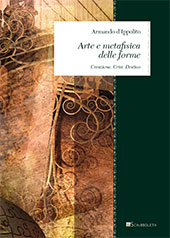 E-book, Arte e metafisica delle forme : creazione ; crisi ; destino, D'Ippolito, Armando, InSchibboleth