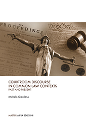 E-book, Courtroom discourse in common law contexts : past and present, Giordano, Michela, Aipsa