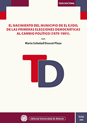 E-book, El nacimiento del municipio de El Ejido, de las primeras elecciones democráticas al cambio político, 1979-1991, Universidad de Almería