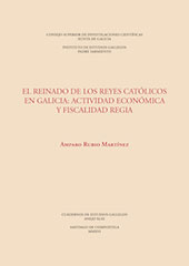 E-book, El reinado de los Reyes Católicos en Galicia : actividad económica y fiscalidad regia, CSIC, Consejo Superior de Investigaciones Científicas