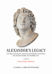 E-book, Alexander's legacy : atti del convegno, Università Cattolica del Sacro Cuore, Milano 2015, "L'Erma" di Bretschneider