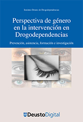 E-book, Perspectiva de género en la intervención en drogodependencias : prevención, asistencia, formación e investigación : avances en drogodependencias, Universidad de Deusto