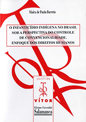 E-book, O infanticídio indígena no Brasil sob a perspectiva do controle de convencionalidade : enfoque dos direitos humanos, Ediciones Universidad de Salamanca