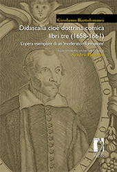 E-book, Didascalia cioè dottrina comica libri tre (1658-1661) : l'opera esemplare di un "moderato riformatore", Firenze University Press