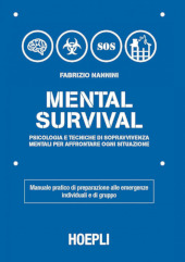 E-book, Mental survival : psicologia  e tecniche di sopravvivenza mentali per affrontare ogni situazione, Nannini, Fabrizio, Hoepli