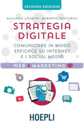 E-book, Strategia digitale : comunicare in modo efficace su Internet e i social media, Laurita, Giuliana, Hoepli