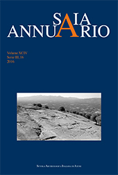 Issue, SAIA : Annuario della Scuola Archeologica di Atene e delle Missioni Italiane in Oriente : XCIV, 16, 2016, Scuola Archeologica Italiana di Atene
