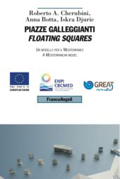 E-book, Piazze galleggianti = floating squares : un modello  per il mediterraneo = a mediterranean model, Cherubini, Roberto A., Franco Angeli