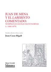 eBook, Juan de Mena y el Laberinto comentado : tempranas glosas manuscritas (c. 1444-1479), Ediciones Universidad de Salamanca