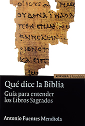 E-book, Qué dice la biblia : guía para entender los libros sagrados, Fuentes Mendiola, Antonio, EUNSA