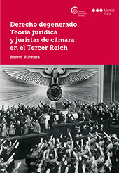 eBook, Derecho degenerado : teoría jurídica y juristas de cámara en el tercer reich, Marcial Pons Ediciones Jurídicas y Sociales