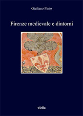 eBook, Firenze medievale e dintorni, Pinto, Giuliano, Viella