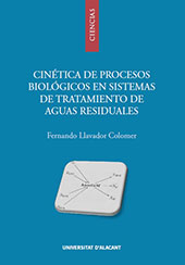 eBook, Cinética de procesos biológicos en sistemas de tratamiento de aguas residuales, Llavador Colonmer, Fernando, Publicacions Universitat d'Alacant
