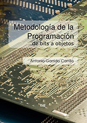 E-book, Metodología de la programación : de bits a objetos, Garrido Carrillo, Antonio, Universidad de Granada