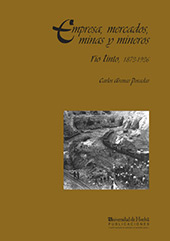 E-book, Empresa, mercados, mina y mineros : Río Tinto, 1873-1936, Arenas Posadas, Carlos, Universidad de Huelva