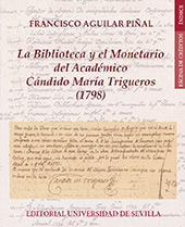 E-book, La biblioteca y el monetario del académico Cándido María Trigueros (1798), Aguilar Piñal, Francisco, Universidad de Sevilla