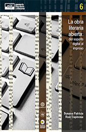 E-book, La obra literaria abierta : del soporte digital al impreso, Ruiz Espinosa, Susana Patricia, Bonilla Artigas Editores