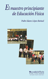 E-book, El maestro principiante en Educación Física : análisis y Propuestas de Formación Permanente durante sus primeras experiencias, Sáenz-López Buñuel, Pedro, Universidad de Huelva