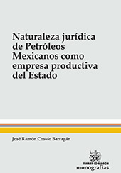 E-book, Naturaleza jurídica de petróleos mexicanos como empresa productiva del estado, Cossío Barragán, José Ramón, Tirant lo Blanch