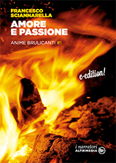 E-book, Amore e passione : anime brulicanti #1, Sciannarella, Francesco, Altrimedia