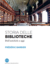 E-book, Storia delle biblioteche : dall'antichità a oggi, Barbier, Frédéric, EDITRICE BIBLIOGRAFIA