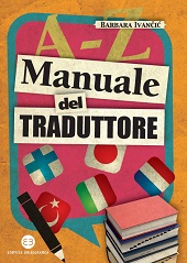E-book, Manuale del traduttore, Ivancic, Barbara, author, Editrice Bibliografica