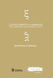 eBook, La ética frente a la amenaza : una aproximación fenomenológica, Cárdenas Vidaurri, José Honorio, author, Plaza y Valdés Editores