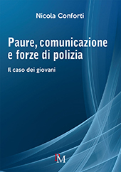 E-book, Paure, comunicazione e forze di polizia : il caso dei giovani, Conforti, Nicola, PM edizioni