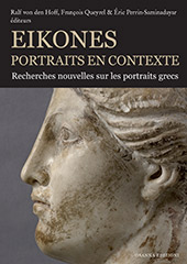 eBook, Eikones : portraits en contexte : recherches nouvelles sur les portraits grecs du Ve au Ier s.av.J.-C., Osanna edizioni