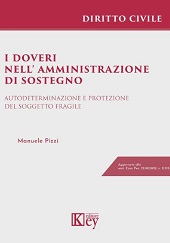 E-book, I doveri nell'amministrazione di sostegno : autodeterminazione e protezione del soggetto fragile, Pizzi, Manuele, Key editore
