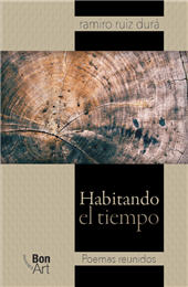 eBook, Habitando el tiempo : poemas reunidos, Ruiz Durá, Ramiro, Bonilla Artigas Editores