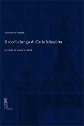 E-book, Il secolo lungo di Carlo Muscetta : le carte, le lettere e i libri, Frustaci, Vincenzo, author, compiler, Viella