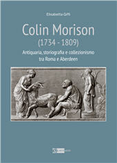 E-book, Colin Morison (1734-1809) : antiquaria, storiografia e collezionismo tra Roma e Aberdeen, Giffi Ponzi, Elisabetta, author, Artemide