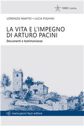 eBook, La vita e l'impegno di Arturo Pacini : documenti e testimonianze, Maria Pacini Fazzi Editore