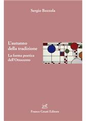 E-book, L'autunno della tradizione : la forma poetica dell'Ottocento, Franco Cesati editore