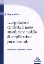 E-book, La segnalazione certificata di inizio attività come modello di semplificazione procedimentale, Vese, Donato, Pacini