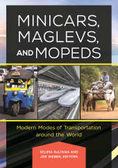E-book, Minicars, Maglevs, and Mopeds : Modern Modes of Transportation around the World, ABC-CLIO