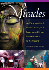 E-book, Miracles : An Encyclopedia of People, Places, and Supernatural Events from Antiquity to the Present, ABC-CLIO