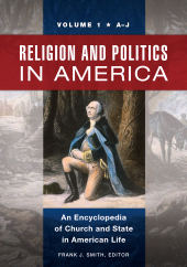 E-book, Religion and Politics in America : An Encyclopedia of Church and State in American Life [2 volumes], ABC-CLIO